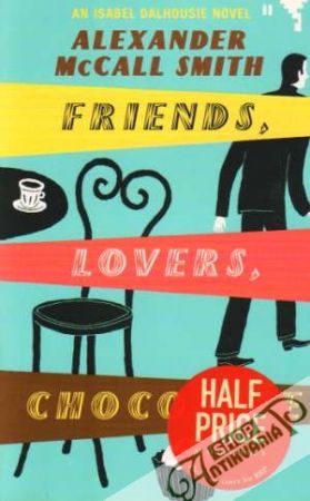 Friends, Lovers, Chocolate - Smith McCall Alexander