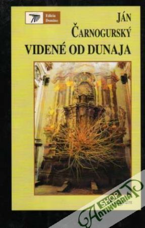 Videné od Dunaja - Čarnogurský Ján