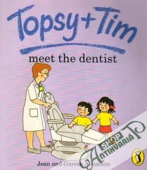 Topsy + Tim meet the dentist - Adamson Jean and Gareth