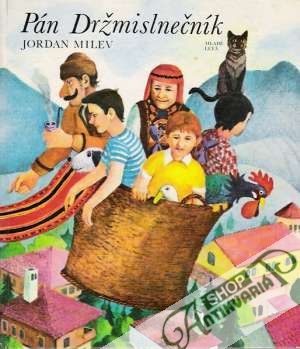 Pán Držmislnečník-Prešibalkové dobrodružstvá - Milev Jordan