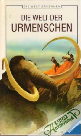 Die Welt der Urmenschen - Kolektív autorov