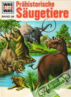 Prähistorische Säugetiere - Band 38 - Keen Martin L.