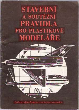 Stavební a soutěžní pravdila pro plastikové modeláře - Kolektív autorov