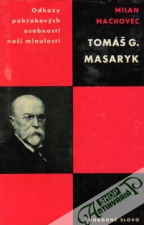 Tomáš G. Masaryk - Machovec Milan