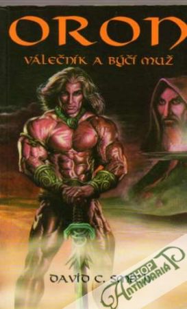 Oron - Válečník a býčí muž - Smith David C.
