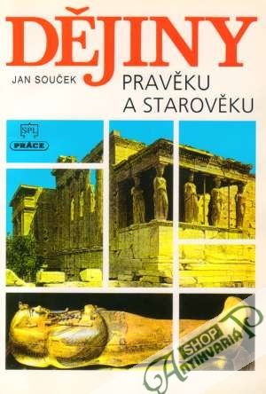 Dějiny pravěku a starověku - Souček Jan
