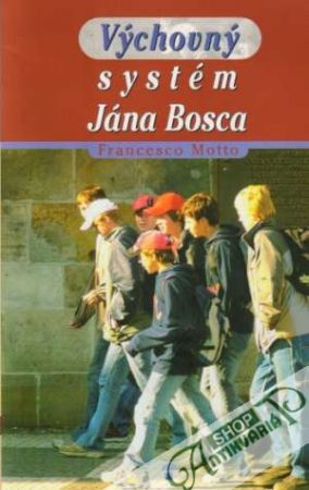 Výchovný systém Jána Bosca - Motto Francesco