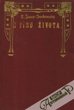 Z víru života - Šlosar-Doubravský Václav