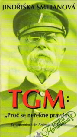 TGM "Proč se neřekne pravda" - Smetanová Jindřiška
