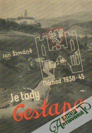 Je tady gestapo! - Šimáně Jan