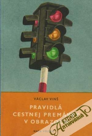 Pravidlá cestnej premávky v obrazoch - Vinš Václav
