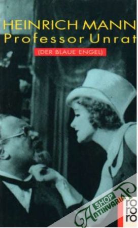 Professro Unrat /Der blaue Engel/ - Mann Heinrich
