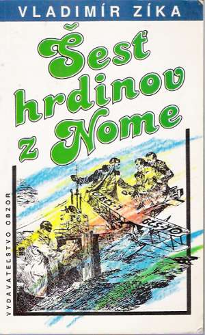 Šesť hrdinov z Nome - Zíka Vladimír