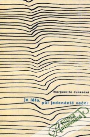 Je léto, púl jedenácte večer - Durasová Marguerite