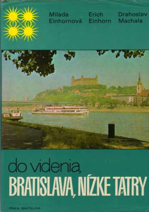 Do videnia, Bratislava, Nízke Tatry - Einhornová Milada a kolektív