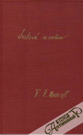 Světová revoluce za války a ve válce /1914-1918/ - Masaryk Tomáš Garrique