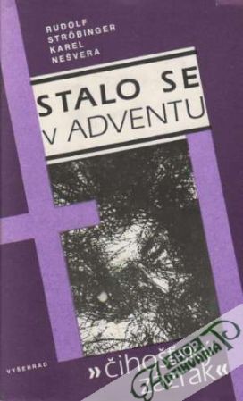 Stalo se v adventu "Čihošťský zázrak" - Strobinger Rudolf