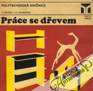 Práca se dřevem - Vinter Jan