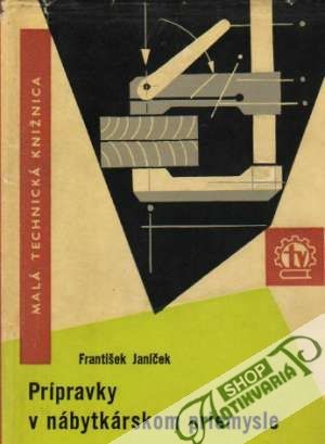 Prípravky v nábytkárskom priemysle - Janíček František