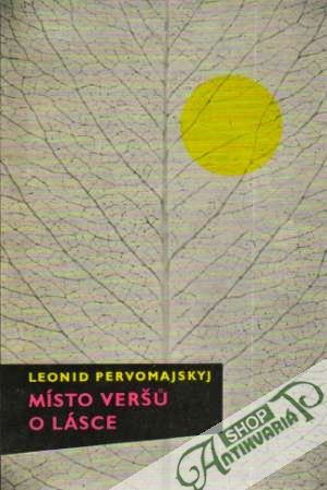 Místo veršú o lásce - Pervomajskyj Leonid