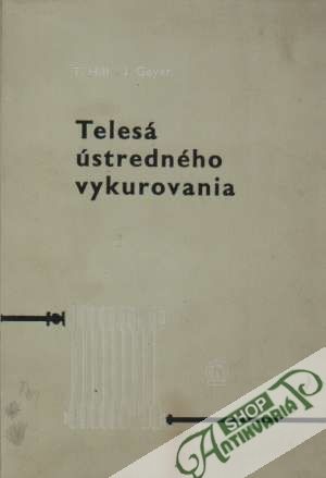 Telesá ústredného vykurovania - Hill / Geyer
