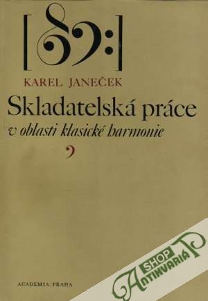 Skladatelská práce v oblasti klasické harmonie - Janeček Karel