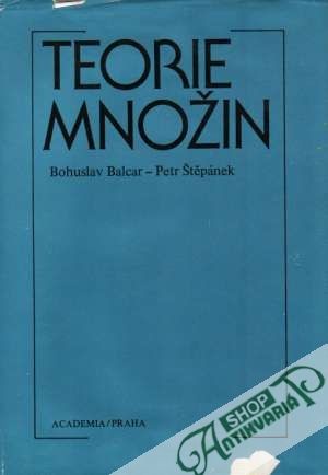 Teorie množin - Balcar Bohuslav a kolektív