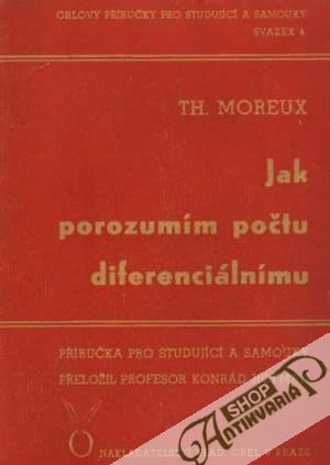 Jak porozumím počtu diferenciálnímu - Moreux Th.