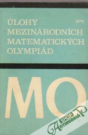 Úlohy mezinárodních matematických olympiád - Kolektív autorov