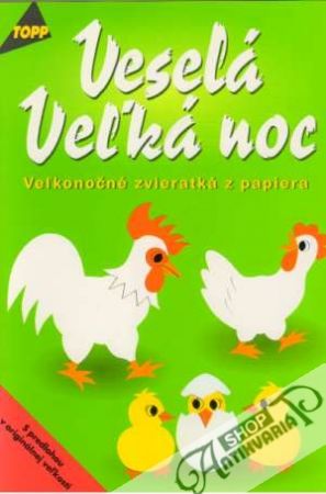Veselá Veľká noc - Veľkonočné zvieratká z papiera - Kolektív autorov