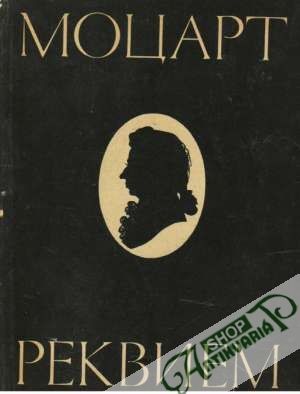 Requiem - Mozart Wolfgang Amadeus