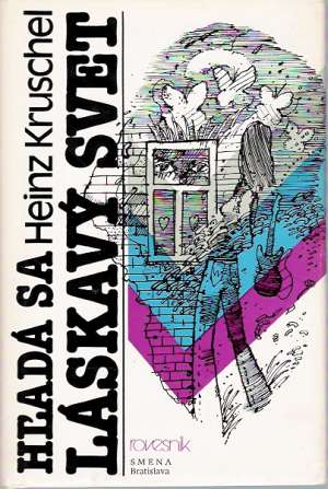 Hľadá sa láskavý svet - Kruschel Heinz