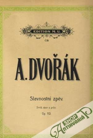 Slavnostní zpěv op. 113 - Dvořák Antonín