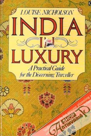 India in Luxury - Nicholson Louise