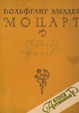 Svaďba Figaro - Mozart Wolfgang Amadeus