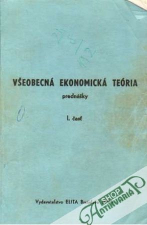 Všeobecná ekonomická teória /I. - II./ - Kolektív autorov