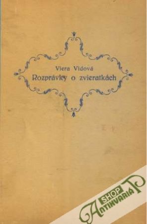Rozprávky o zvieratkách - Vidová Viera