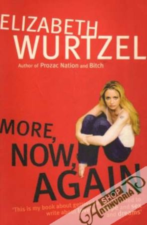 More, now, again - A Memoir Elizabeth Wurtzel - Wurtzel Elizabeth