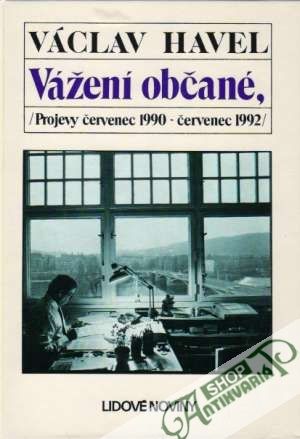Vážení občané /projevy červenec 1990-červenec 1992/ - Havel Václav