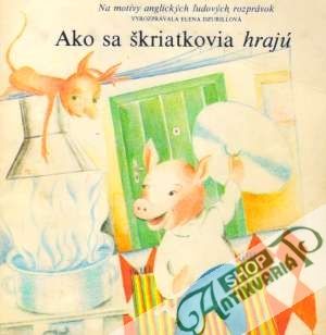 Ako sa škriatkovia hrajú - Dzurillová Elena