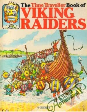 The Time Traveller Book of Viking Raiders - Kolektív autorov