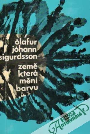 Země, která mění barvu - Sigurdsson Ólafur Johann
