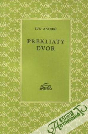 Prekliaty dvor - Andrić Ivo
