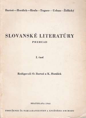 SLOVANSKÉ LITERATÚRY /I. - II./ - Bartoš O. a kolektív