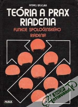 Teória a prax riadenia-funkcie spoločenského riadenia - Bajcura Andrej