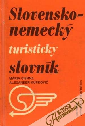 Slovensko-nemecký a nemecko-slovenský turistický slovník - Čierna / Kupkovič