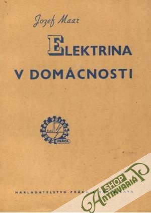 Elektrina v domácnosti - Maar Jozef