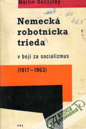 Nemecká robotnícka trieda v boji za socializmus - Dunajský Martin