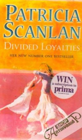 Divided Loyalties - Scanlan Patricia