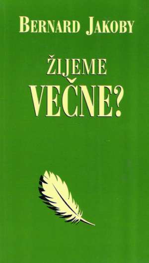 Žijeme večne? - Jakoby Bernard